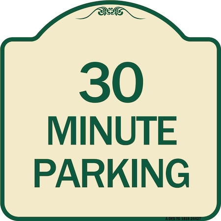 Signmission Designer Series 30 Minute Parking, Tan & Green Heavy-Gauge Aluminum Sign, 18" x 18", TG-1818-24427 A-DES-TG-1818-24427